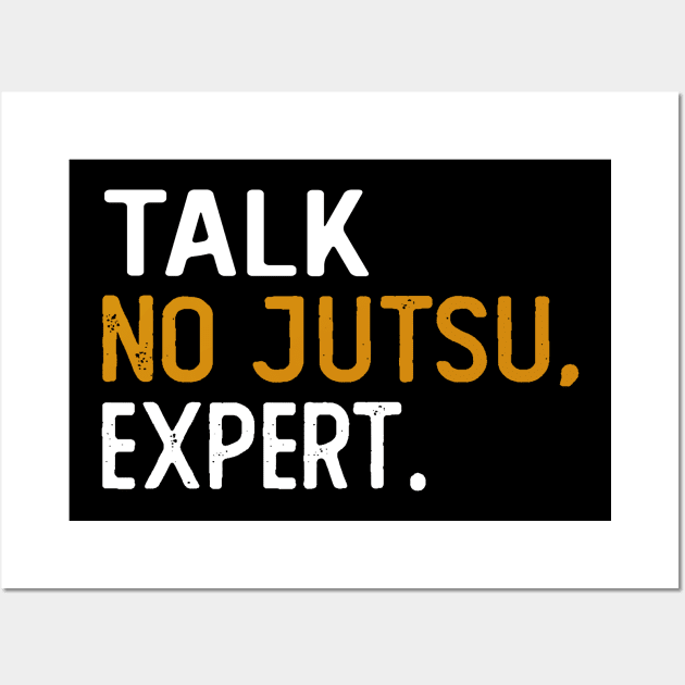 Talk NoJutsu Expert Funny Anime Manga lover Meme Quote Otaku Wall Art by NIKA13